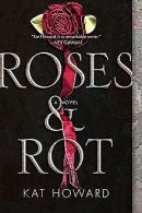 Roses and Rot | Howard, Kat | Book