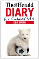 The Herald Diary 2013: Fur Goodness' Sake! By Ken Smith