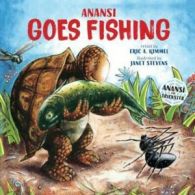 Anansi the Trickster: Anansi Goes Fishing by Eric A. Kimmel (Paperback)