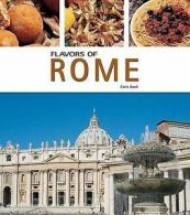 Bardi, Carla : Flavors of Rome and the Provinces of Laz