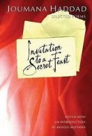 Invitation to a secret feast: selected poems by Jumanah Sallum Haddad