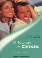 A Nurse in Crisis (Mills & Boon Medical) By Lilian Darcy