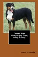 Greater Swiss Mountain Dog Puppy & Dog Training. Stead, Vince 9781329182929.#