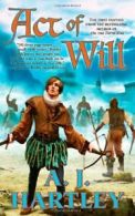 Act of Will (Tor Fantasy) By A. J. Hartley