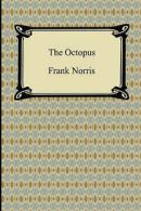 Norris, Frank : The Octopus: A California Story