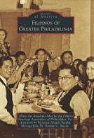 Filipinos of Greater Philadelphia (Images of Am. Peralta<|