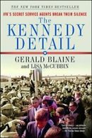The Kennedy Detail: Jfk's Secret Service Agents Break Their Silence. Blaine<|