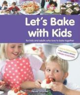 Let's bake with kids: for kids and adults who love to bake together by Nicola