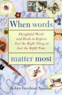 When words matter most: thoughtful words and deeds to express just the right