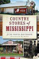 Country Stores of Mississippi. Davidson New 9781626195929 Fast Free Shipping<|