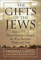 The Gifts of the Jews (Hinges of History) von Thomas Cahill | Book
