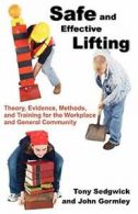 Safe and Effective Lifting: Theory, Evidence, M. Sedgwick, Tony.#