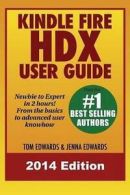 Edwards, Jenna : Kindle Fire HDX User Guide - Newbie to E
