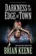 Darkness on the Edge of Town. Keene, Brian 9781936383566 Fast Free Shipping.#