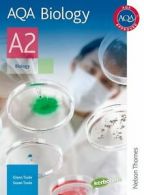 AQA Biology A2: Student's Book By Glenn Toole, Susan Toole