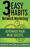 3 Easy Habits for Network Marketing: Automate Your MLM Success, Schreiter, Tom "