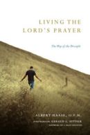 Living the Lord's prayer: the way of the disciple by Albert Haase (Paperback)