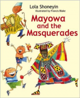 Mayowa and the Masquerades, Shoneyin, Lola, ISBN 1911115146