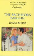 Enchanted: The bachelor's bargain by Jessica Steele (Paperback)
