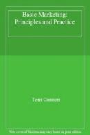 Basic Marketing: Principles and Practice By Tom Cannon. 9780039106034