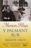 Palmant Aur, Y: 1. Siglo'r Crud, Rhys, Manon, ISBN 1859026230