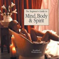 Widdowson, Rosalind : The Beginners Guide to Mind, Body & Spir