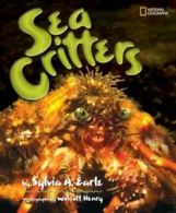 Sea Critters by Sylvia A. Earle (Paperback)