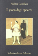 Il gioco degli specchi, Camilleri, Andrea, ISBN 8838925631