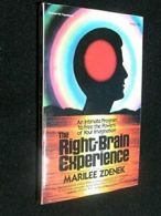 The Right Brain Experience: An Intimate Program to Free the Powers of Your Imag
