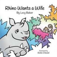 Rhino Wants a Wife by Lucy Baker (Paperback) softback)