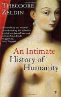 Intimate History of Humanity | Zeldin, Theodore | Book
