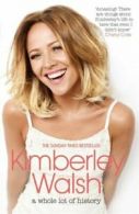 A whole lot of history by Kimberley Walsh (Paperback)