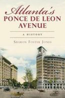 Atlanta's Ponce de Leon Ave: A History. Jones, Jones 9781609493493 New<|