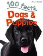 100 Facts: 100 Facts Dogs & Puppies by Camilla De la Bedoyere (Paperback)