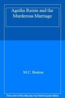 Agatha Raisin and the Murderous Marriage By M.C. Beaton. 9781849011846