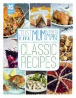 Just like mum used to make. Classic recipes by Laura Mason (Hardback)