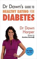 Dr Dawn's Guide to Healthy Eating for Diabetes, Harper, Dr. Dawn,