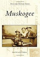 Muskogee (Postcard History).by Bell New 9781467112680 Fast Free Shipping<|