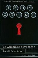 True Crime: An American Anthology: A Library of. Schechter, (EDT)<|