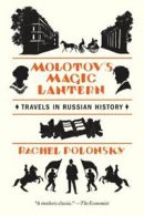 Molotov's Magic Lantern: Travels in Russian History. Polonsky 9780374533205<|