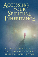 Accessing Your Spiritual Inheritance, Schurbon, Seneca,Hungerford, Del,Briggs, A