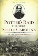 Potter's Raid Through South Carolina: The Final. Elmore<|