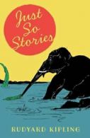 Just so stories by Rudyard Kipling (Hardback)