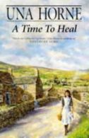 A Time to Heal By Una Horne. 9780749903916