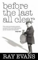 Before the Last All Clear: Memories of a Man Still Haunted by the Cruelties He