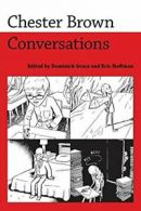 Chester Brown: Conversations. Grace, Dominick 9781496802521 Free Shipping.#