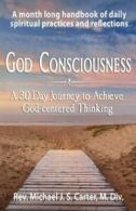 God Consciousness: A 30 Day Journey to Achieve God-centered Thinking By Rev. Mi