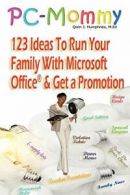 PC-Mommy; 123 Ideas To Run Your Family With Mic, Humphries, Qwin,,