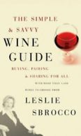 Simple & Savvy Wine Guide, The. Sbrocco New 9780060828332 Fast Free Shipping<|