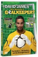 David James Presents Who Would Be a Goalkeeper? DVD (2009) David James cert E